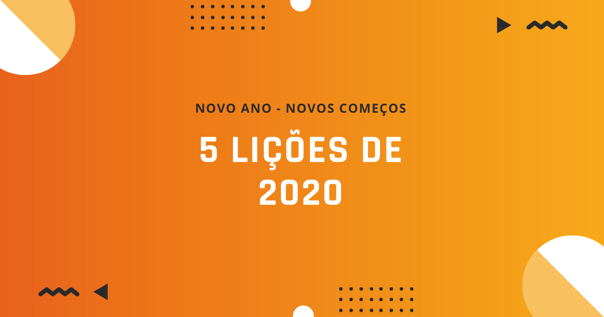 Imagem de cabeçalho | Novo ano - Novos começos | 5 Lições de 2020